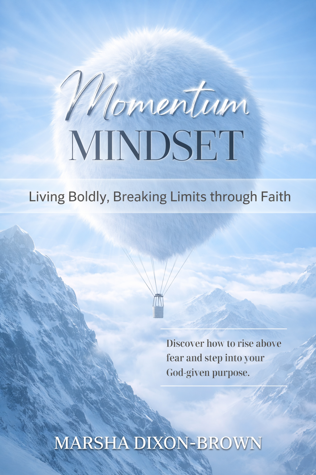 Momentum Mindset: Living Boldly, Breaking Limits through Faith